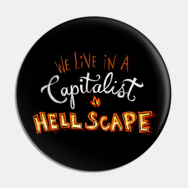 Capitalist Hellscape Pin by zellsbells