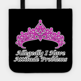 Allegedly I Have Attitude Problems Tote