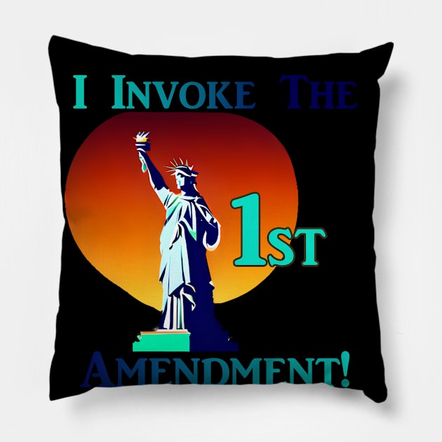 I Invoke the 1st Amendment! Pillow by Captain Peter Designs