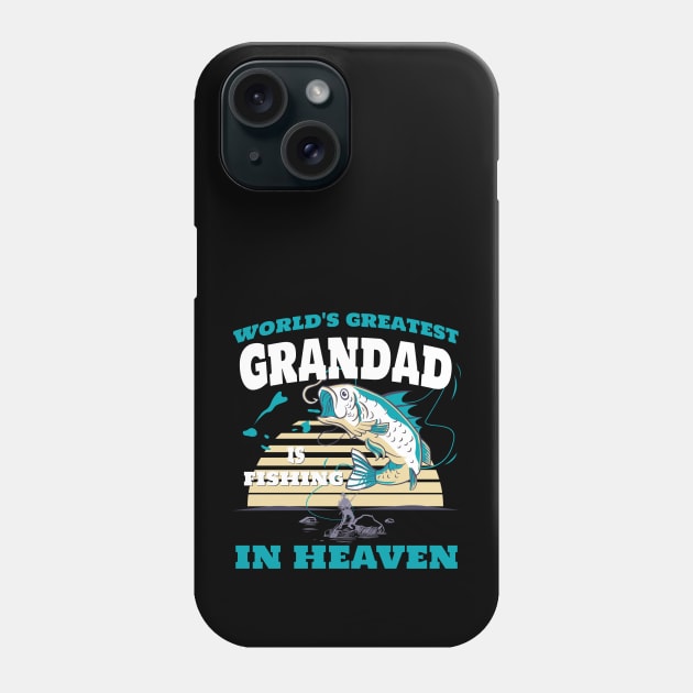 World Greatest Grandad Fishing in Heaven Family Remembrance Phone Case by AimArtStudio