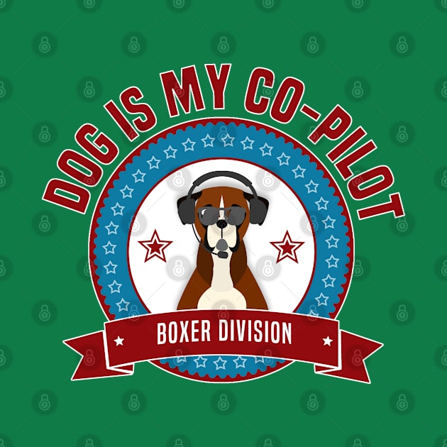 Boxer Is My Co-Pilot by Rumble Dog Tees