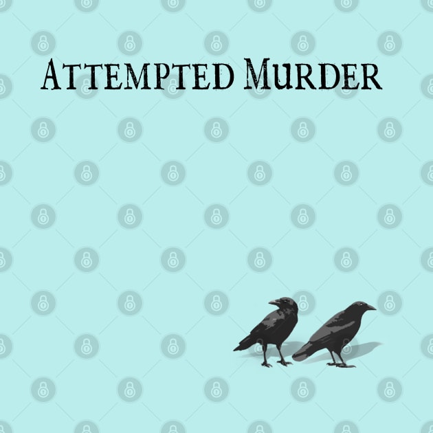 Attempted Murder by kapowtalk@gmail.com