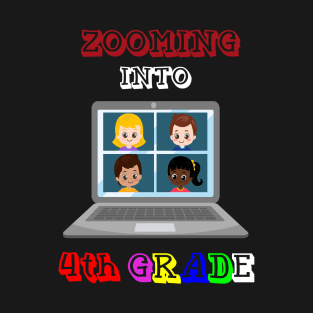 Zooming Into 4th grade - Back to School T-Shirt