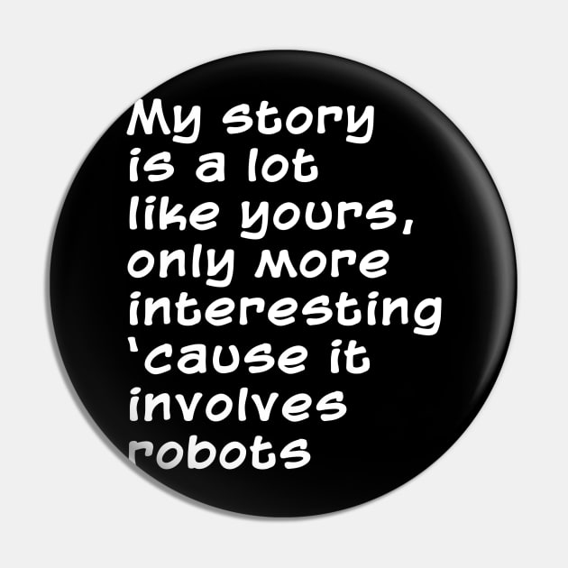 Robots Pin by AaronShirleyArtist