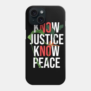 know justice know peace, No justice No peace Phone Case