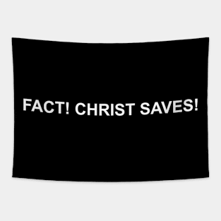 It is a fact that Jesus Christ Saves Christians who believe in Christ Tapestry