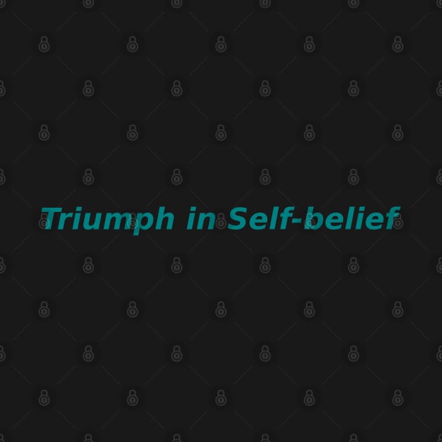 Triumph in Self-belief by Mohammad Ibne Ayub