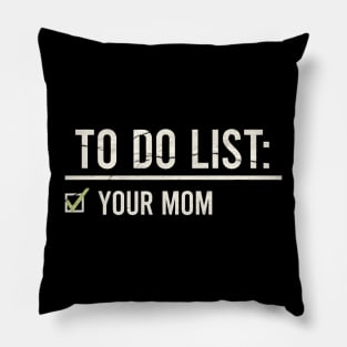 to do list your mom - checklist Pillow