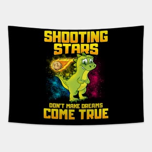 Shooting Stars Dont Make Dreams Come True Dinosaur Tapestry