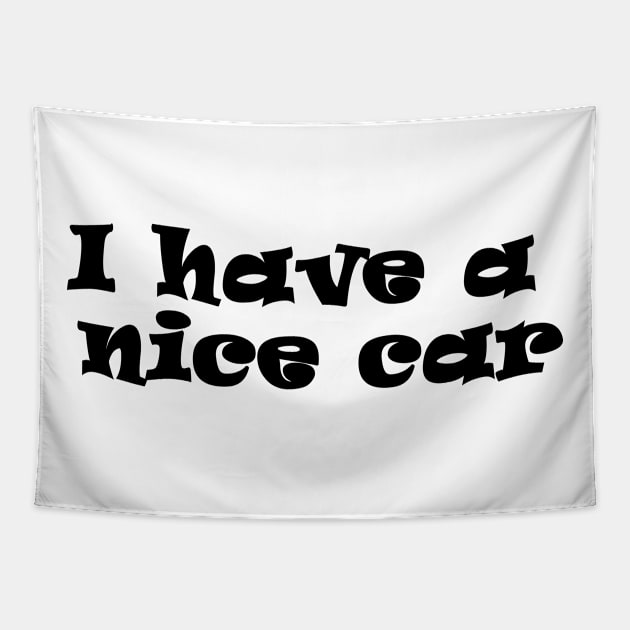 I have a nice car Tapestry by busines_night