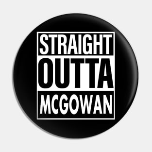 Mcgowan Name Straight Outta Mcgowan Pin