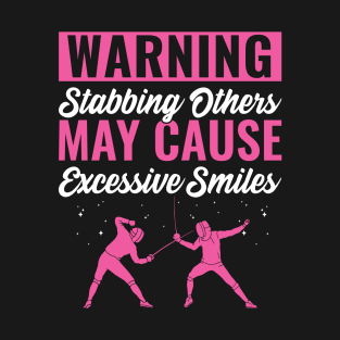 Fencing May Cause Excessive Smiles Funny Fencer Women T-Shirt