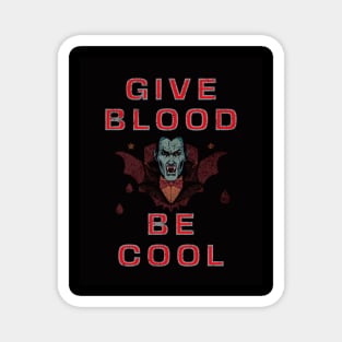 Be Cool Give Blood Magnet