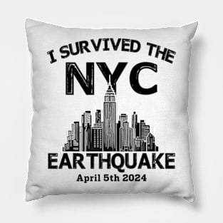 I survived the NYC Earthquake - April 5th, 2024 Pillow