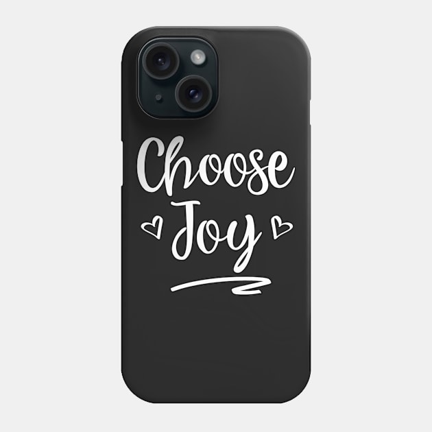 Choose Joy - Christian Inspiration Faith T-Shirt (White) Phone Case by lucidghost