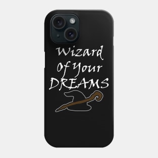 Wizard Of Your Dreams (White) Phone Case