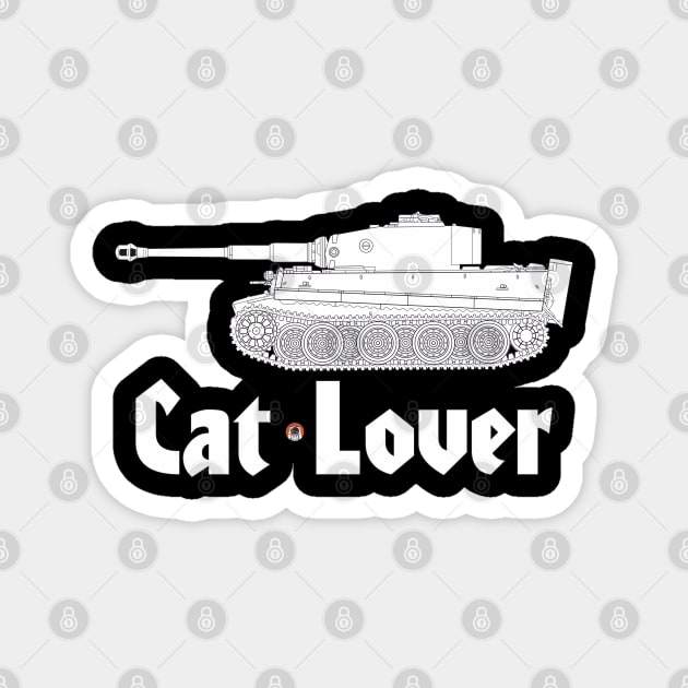 I'm a cat lover! Steel cats... Tiger I Tank Magnet by FAawRay