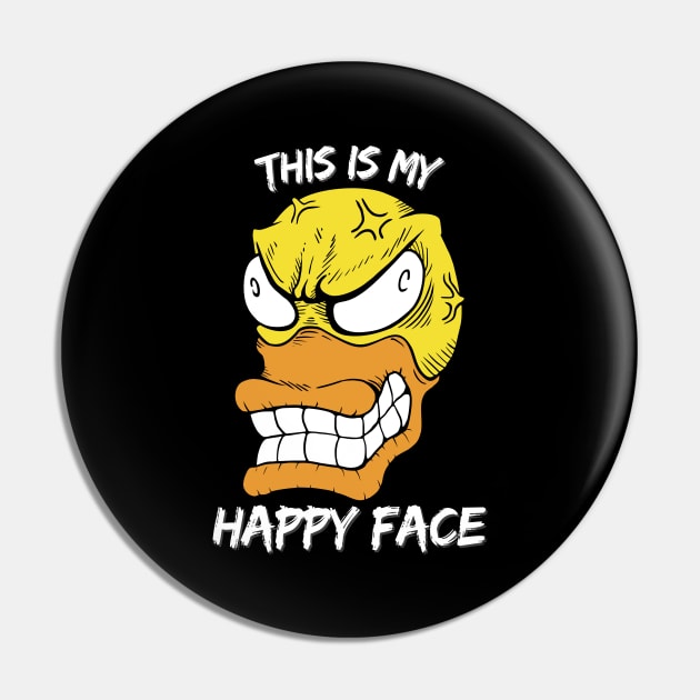 This is my Happy Face. Funny and Sarcastic Saying Phrase Pin by JK Mercha