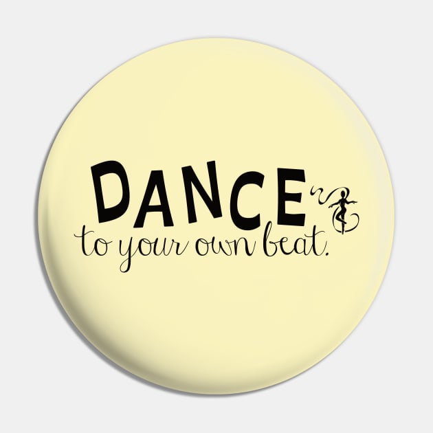 Dance to your own beat (black) Pin by allthatdance