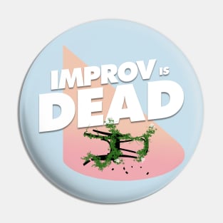 The Improv is Dead LogoT Pin