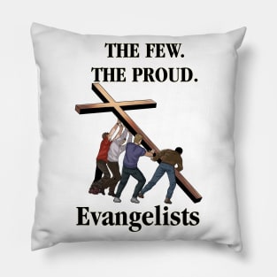 The Few. The Proud. Evangelists Pillow