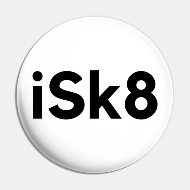 iSk8 Pin by MessageOnApparel