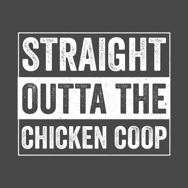 Disover Straight outta the Chicken Coop Backyard Chicken Lover - Chicken Lover - T-Shirt