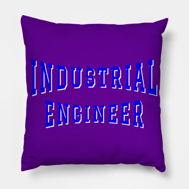 Industrial Engineer in Blue Color Text Pillow by The Black Panther