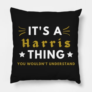 It's a Harris thing funny name shirt Pillow
