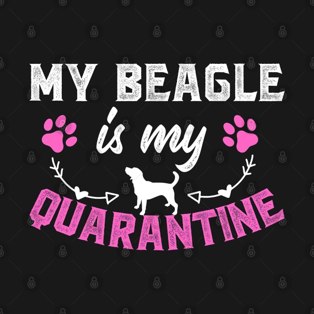 My Beagle Is My Quarantine - Valentine's Day by Ruffeli