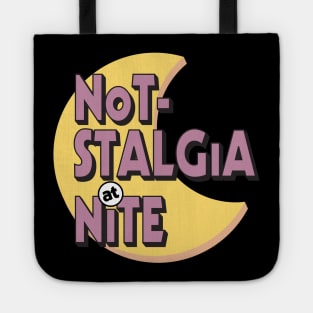 Not-Stalgia at Nite Tote