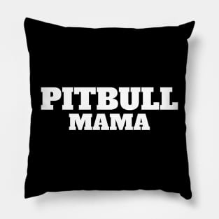 Pitbull Mama Pitbull Momma Pillow