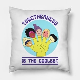 Togetherness Is The Coolest Pillow