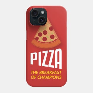 Pizza - The breakfast of champions! Phone Case