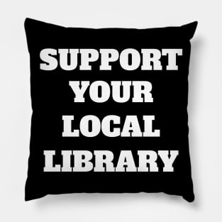 Support Your Local Library Pillow