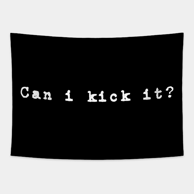 can i kick it Tapestry by Kayasa Art
