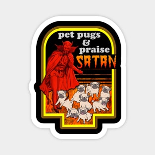 Pet Pugs and Praise Satan Magnet