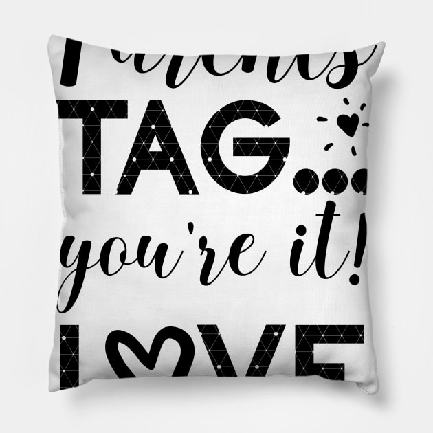 Dear Parents Tag You're It Love Teachers Pillow by CMDesign