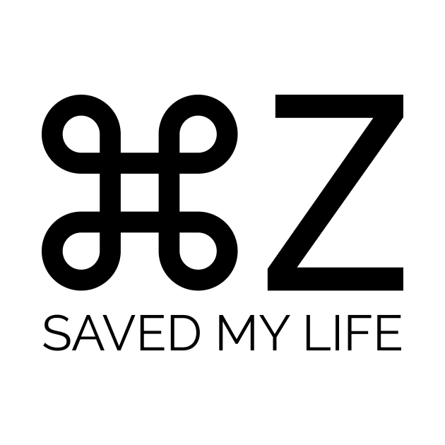 Cmd + Z Saved My Life by LindsayG.99