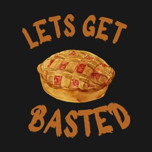 LETS GET BASTED T-Shirt