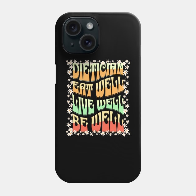 dietician eat well live well be well Phone Case by Craftycarlcreations