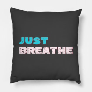 Just breathe Pillow