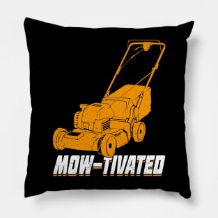 Mow-Tivated Mowing Lawn Mower Gardener Gift Pillow