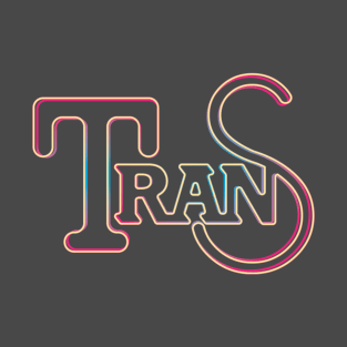 Trans (and so freaking proud of it) T-Shirt