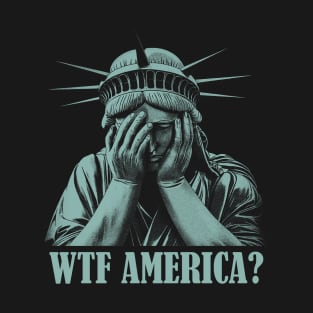 WTF America ? T-Shirt