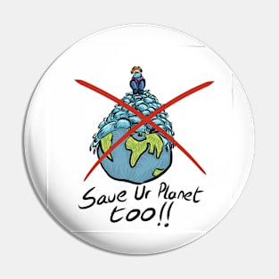 Save ur planet Pin