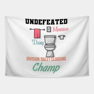 Undefeated Massive Dump Division Toilet Clogging Champ Tapestry