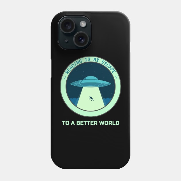 Reading is my escape to a better world Phone Case by All About Nerds