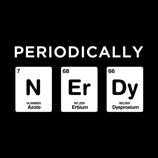 Nerdy Periodic table Nerd Science Elements Chemistry by geekmethat