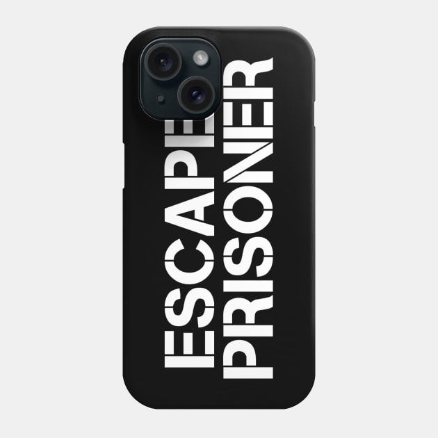 Escaped Prisoner Phone Case by My Geeky Tees - T-Shirt Designs